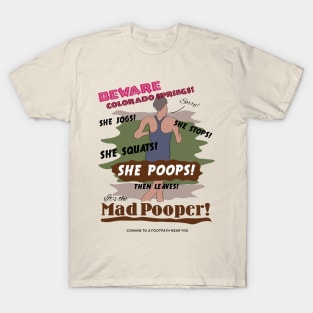 Beware the Mad Pooper T-Shirt